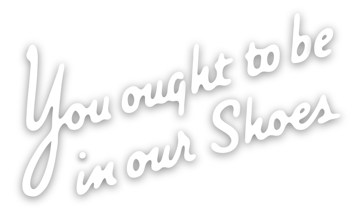 You Oughta Be In Our Shoes SVG Image